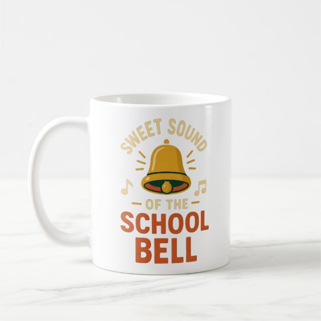 Fun Parent Mug; Sweet Sound of the School Bell  Coffee Mug (Left)