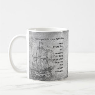 Fun Parenting Pirate Quote Pirate Ship Coffee Mug