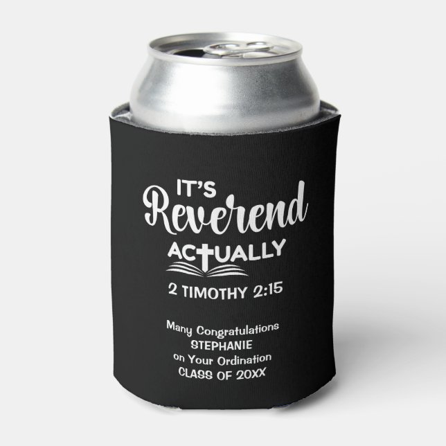 Fun Pastor Ordination Gift IT'S REVEREND ACTUALLY  Can Cooler (Can Front)