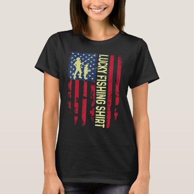 Fun Patriotic Lucky Fishing  For Fishing  Tee (Front)