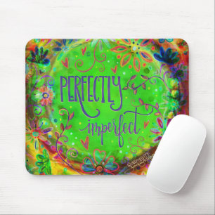 Fun Perfectly Imperfect Quote Inspirivity Mouse Mat