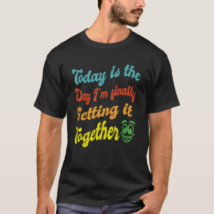 Fun Personality Positive Attitude Morning Goal Ret T-Shirt