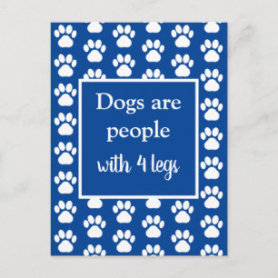 Fun Pet Paws Dogs are People w/ Four Legs in Blue Postcard