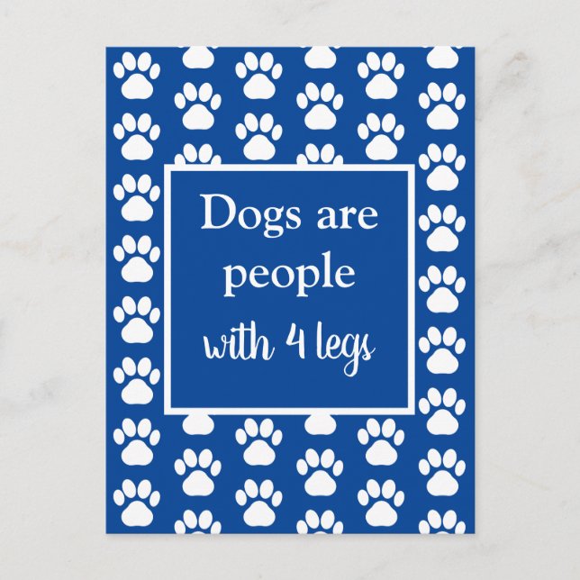 Fun Pet Paws Dogs are People w/ Four Legs in Blue Postcard (Front)