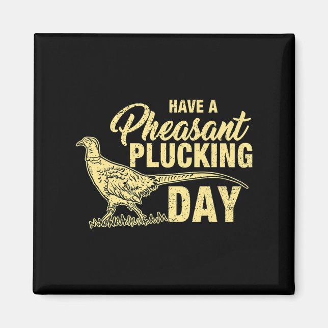 Fun Pheasant Hunting Plucking  Gift Magnet (Front)