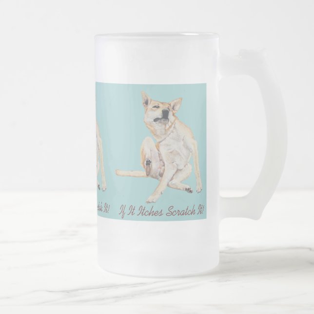 fun picture of itchy dog scratching with slogan frosted glass beer mug (Right)