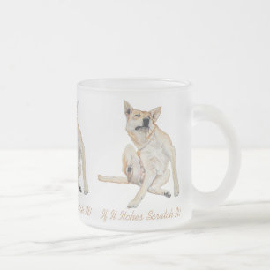 fun picture of itchy dog scratching with slogan frosted glass coffee mug