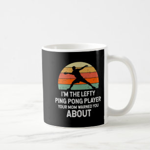 Fun Ping Pong Table Tennis Left Handed Player   Coffee Mug