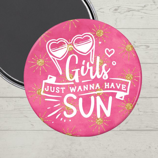 Fun Pink Girls Just Wanna Have Sun Magnet (Girls just want to have fun in the sun)