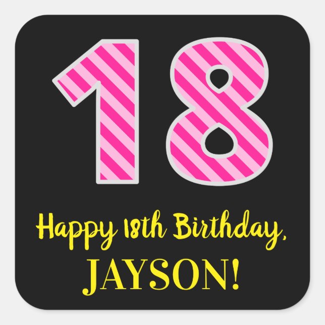 Fun Pink Stripes “18”: Happy 18th Birthday + Name Square Sticker (Front)