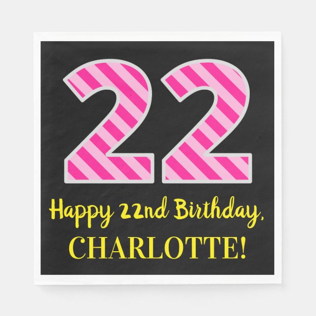 Fun Pink Stripes "22"; Happy 22nd Birthday; Name Napkin (Front)