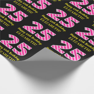 Fun Pink Stripes "25"; Happy 25th Birthday; Name Wrapping Paper