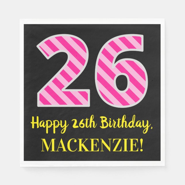 Fun Pink Stripes "26"; Happy 26th Birthday; Name Napkin (Front)