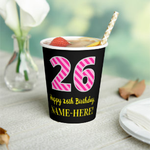 Fun Pink Stripes “26”: Happy 26th Birthday + Name Paper Cups