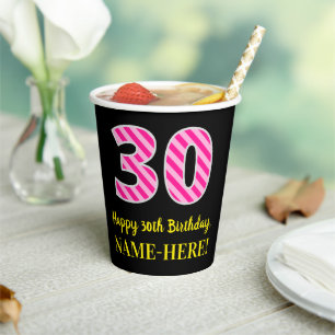 Fun Pink Stripes “30”: Happy 30th Birthday + Name Paper Cups