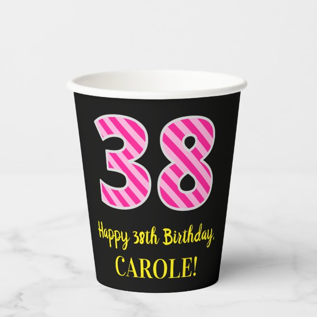Fun Pink Stripes “38”: Happy 38th Birthday + Name Paper Cups (Front)