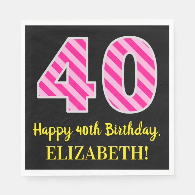 Fun Pink Stripes "40"; Happy 40th Birthday; Name Napkin (Front)