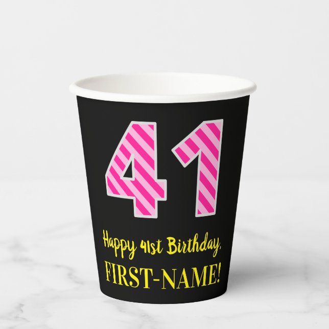 Fun Pink Stripes “41”: Happy 41st Birthday + Name Paper Cups (Front)