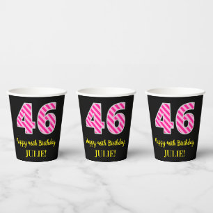 Fun Pink Stripes “46”: Happy 46th Birthday + Name Paper Cups