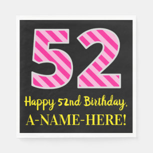 Fun Pink Stripes "52"; Happy 52nd Birthday; Name Napkin