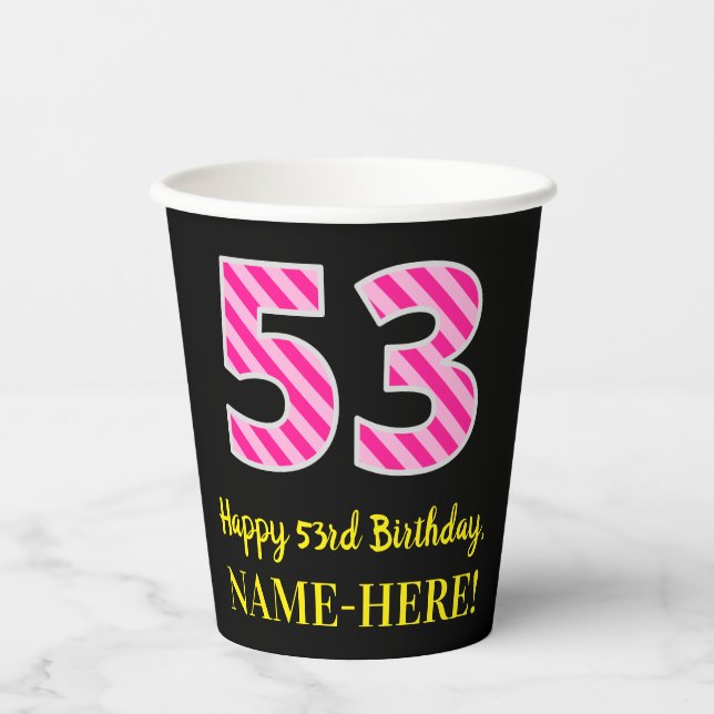 Fun Pink Stripes “53”: Happy 53rd Birthday + Name Paper Cups (Front)