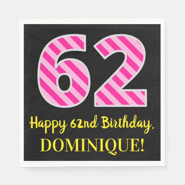 Fun Pink Stripes "62"; Happy 62nd Birthday; Name Napkin (Front)