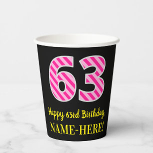 Fun Pink Stripes “63”: Happy 63rd Birthday + Name Paper Cups