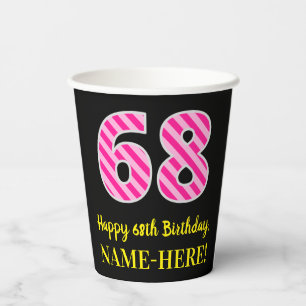Fun Pink Stripes “68”: Happy 68th Birthday + Name Paper Cups