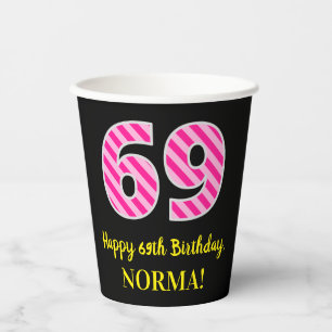 Fun Pink Stripes “69”: Happy 69th Birthday + Name Paper Cups