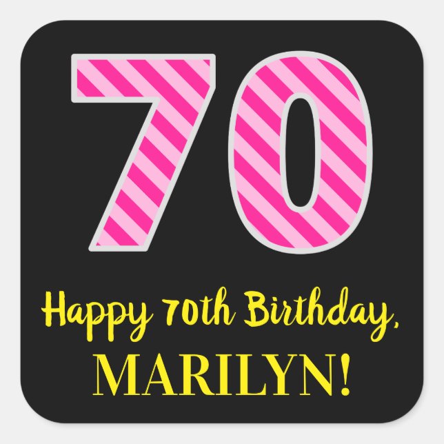 Fun Pink Stripes “70”: Happy 70th Birthday + Name Square Sticker (Front)