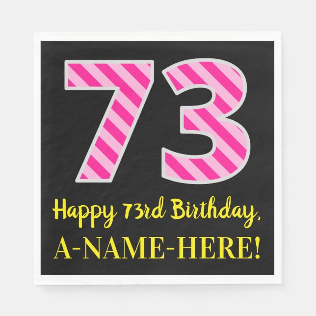 Fun Pink Stripes "73"; Happy 73rd Birthday; Name Napkin (Front)