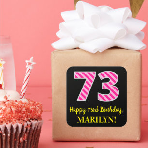 Fun Pink Stripes “73”: Happy 73rd Birthday + Name Square Sticker