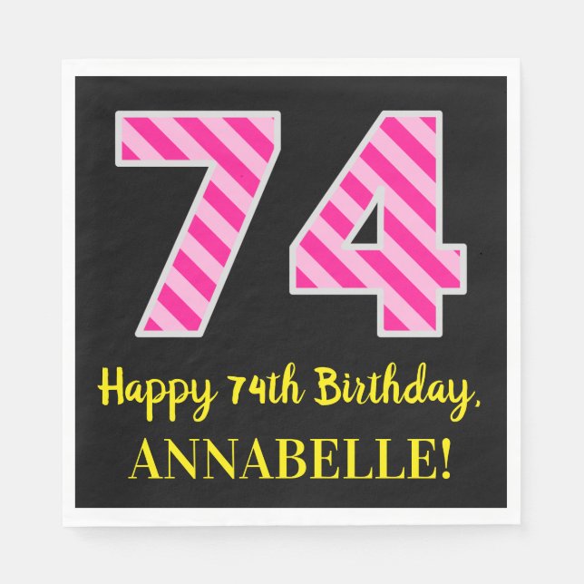 Fun Pink Stripes "74"; Happy 74th Birthday; Name Napkin (Front)