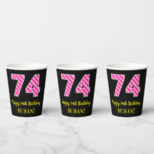Fun Pink Stripes “74”: Happy 74th Birthday + Name Paper Cups