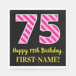 Fun Pink Stripes "75"; Happy 75th Birthday; Name Napkin