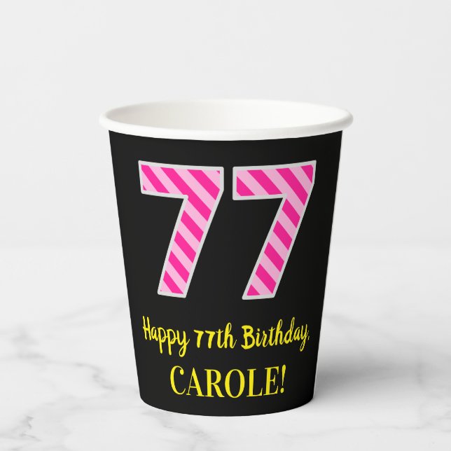 Fun Pink Stripes “77”: Happy 77th Birthday + Name Paper Cups (Back)