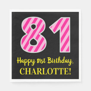 Fun Pink Stripes "81"; Happy 81st Birthday; Name Napkin