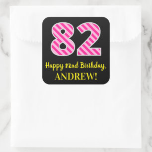Fun Pink Stripes “82”: Happy 82nd Birthday + Name Square Sticker