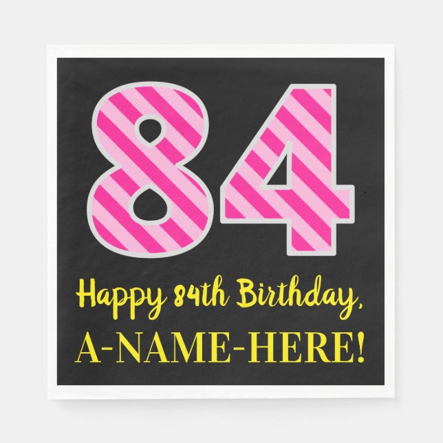 Fun Pink Stripes "84"; Happy 84th Birthday; Name Napkin (Front)