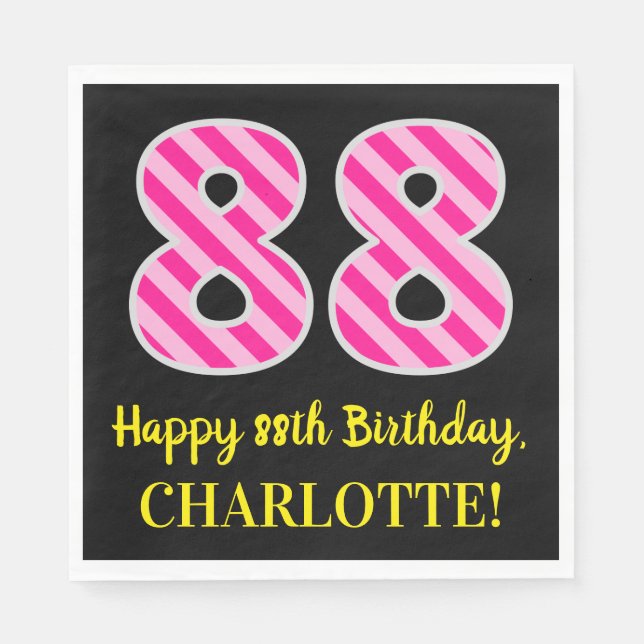 Fun Pink Stripes "88"; Happy 88th Birthday; Name Napkin (Front)