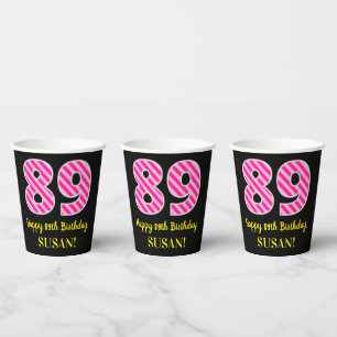 Fun Pink Stripes “89”: Happy 89th Birthday + Name Paper Cups