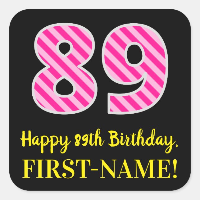 Fun Pink Stripes “89”: Happy 89th Birthday + Name Square Sticker (Front)