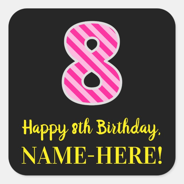 Fun Pink Stripes “8”: Happy 8th Birthday + Name Square Sticker (Front)