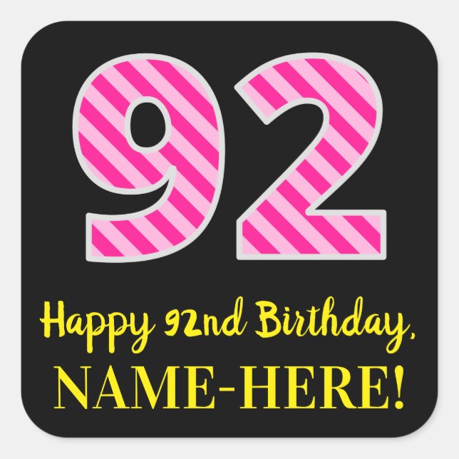 Fun Pink Stripes “92”: Happy 92nd Birthday + Name Square Sticker (Front)
