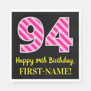 Fun Pink Stripes "94"; Happy 94th Birthday; Name Napkin