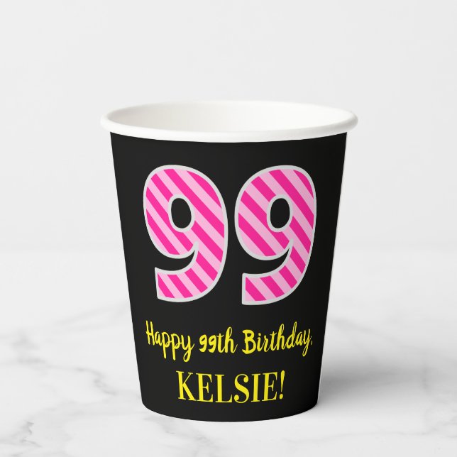 Fun Pink Stripes “99”: Happy 99th Birthday + Name Paper Cups (Back)