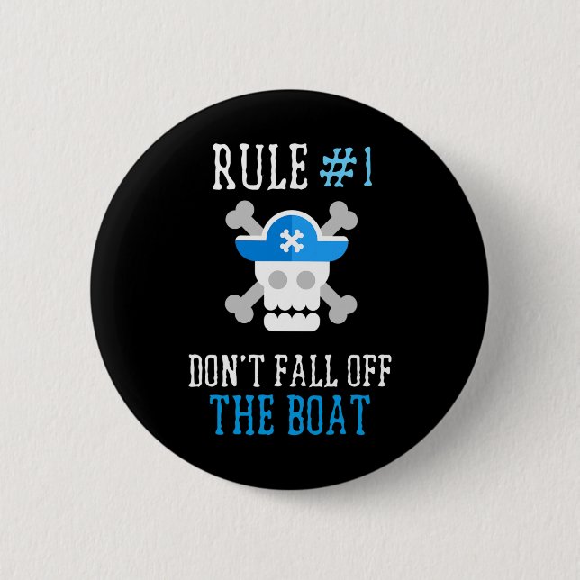 Fun Pirate Rules Don't Fall Off The Boat Men Women 6 Cm Round Badge (Front)