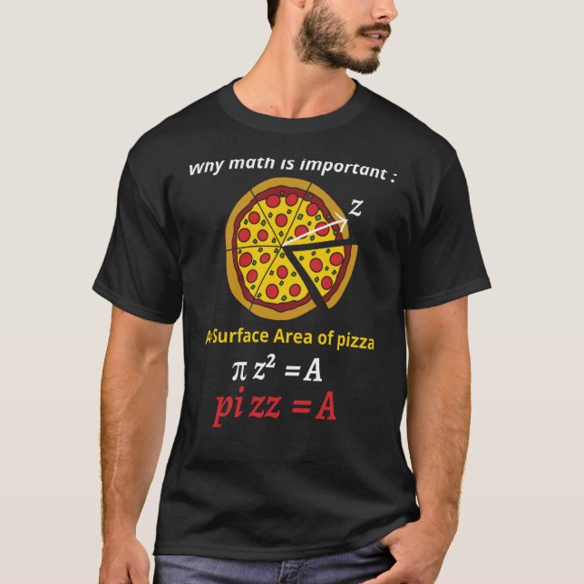 Fun pizza pi pi day pi joke math mathematics calcu T-Shirt (Front)