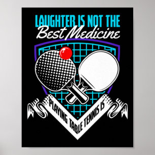 Fun Play Tennis Best Medicine Playing Table Tennis Poster