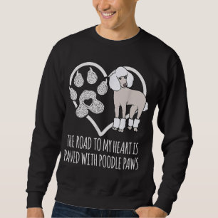Fun Poodle Dog Lover Gifts Women Cute Meme Saying Sweatshirt